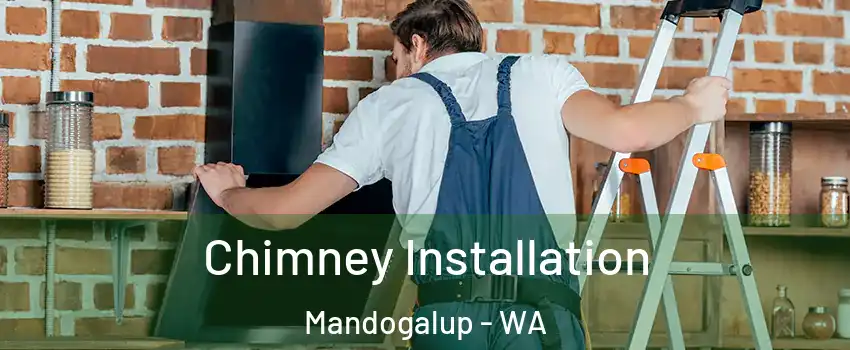 Chimney Installation Mandogalup - WA