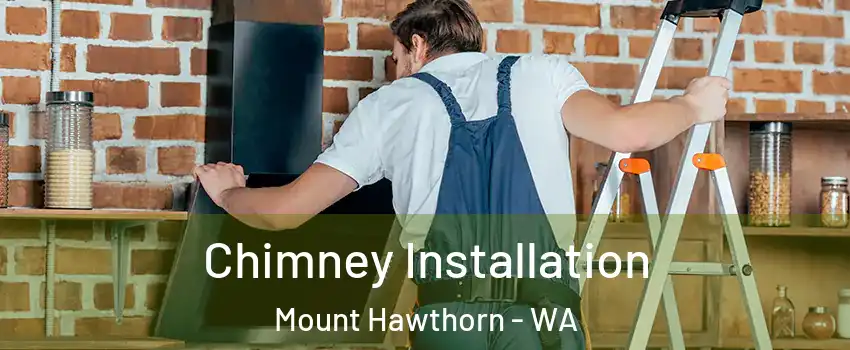 Chimney Installation Mount Hawthorn - WA