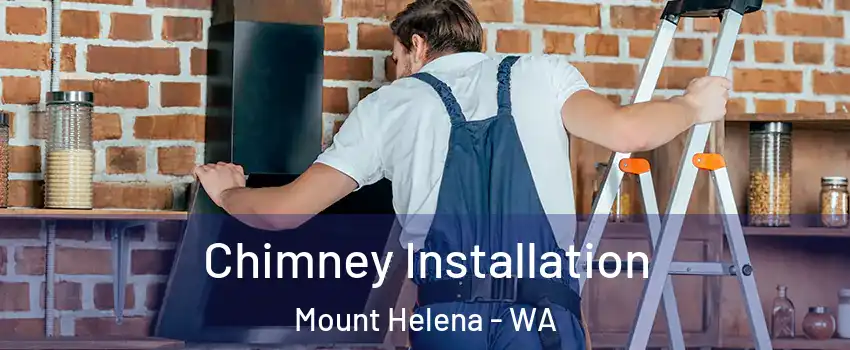 Chimney Installation Mount Helena - WA
