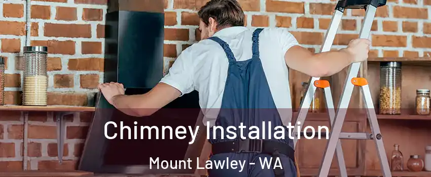 Chimney Installation Mount Lawley - WA