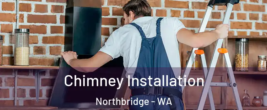 Chimney Installation Northbridge - WA