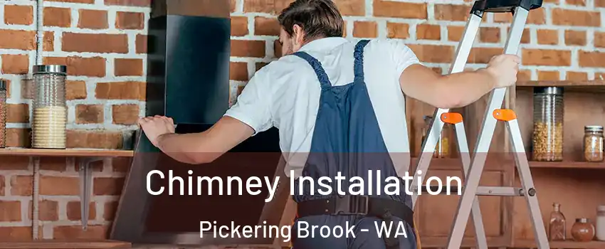 Chimney Installation Pickering Brook - WA