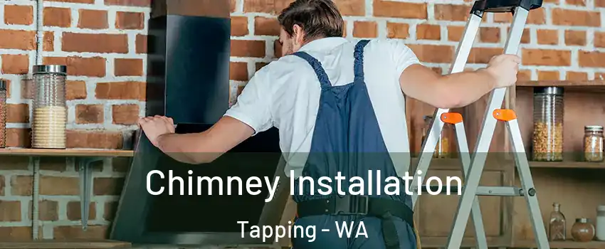 Chimney Installation Tapping - WA