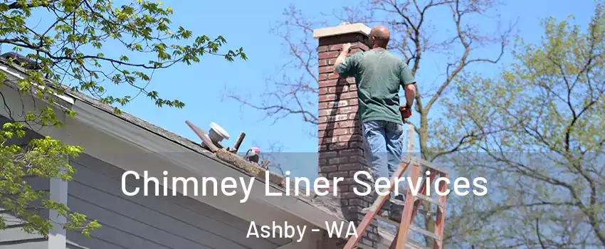 Chimney Liner Services Ashby - WA