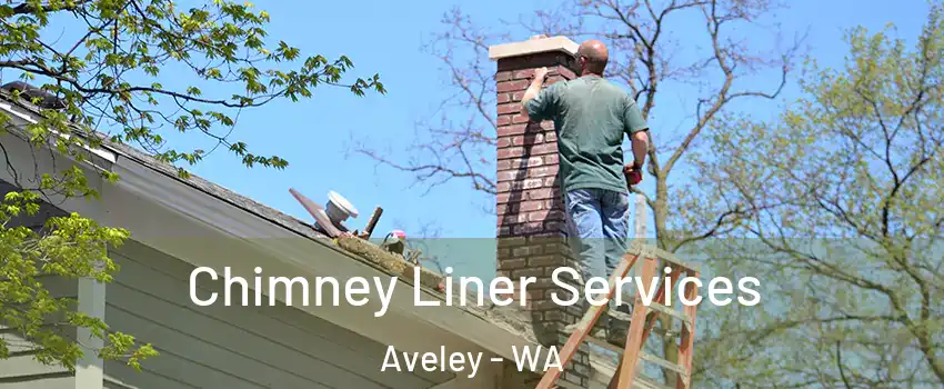 Chimney Liner Services Aveley - WA