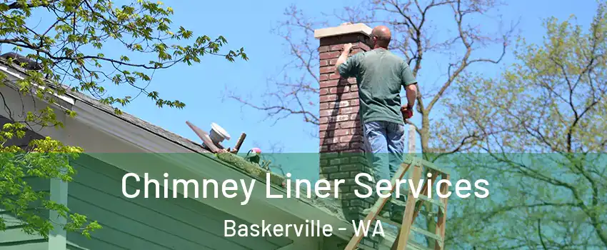 Chimney Liner Services Baskerville - WA