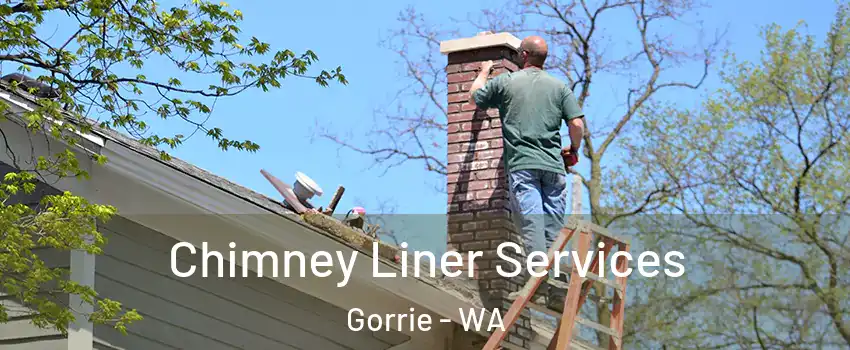 Chimney Liner Services Gorrie - WA