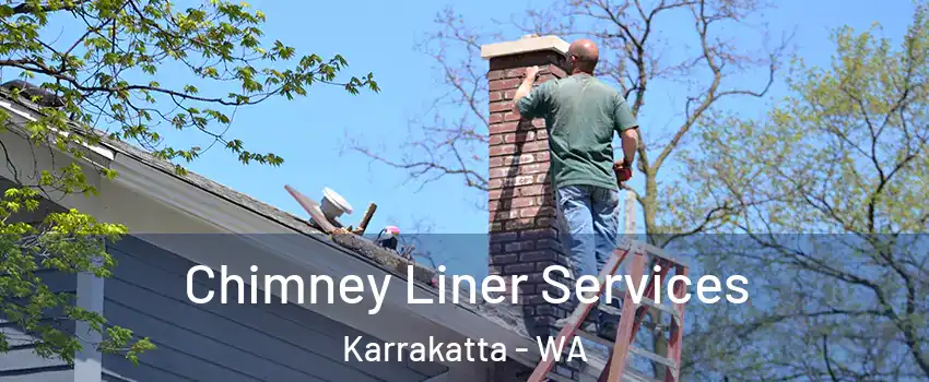 Chimney Liner Services Karrakatta - WA