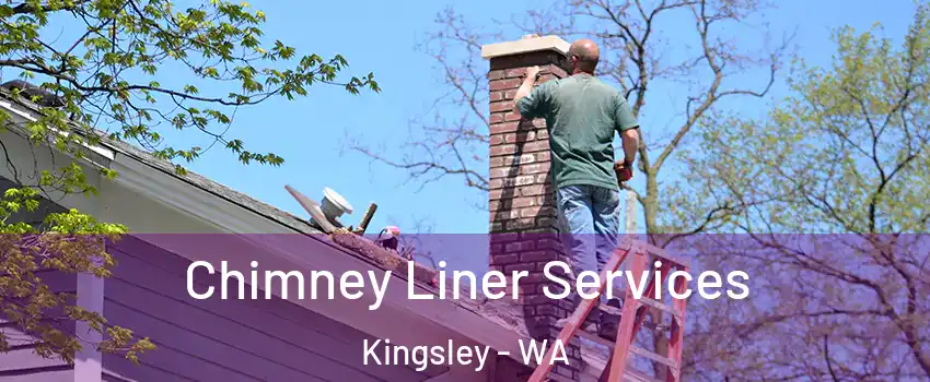 Chimney Liner Services Kingsley - WA
