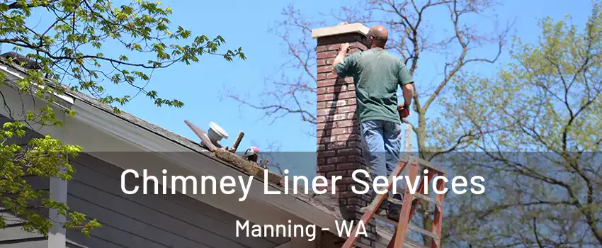 Chimney Liner Services Manning - WA