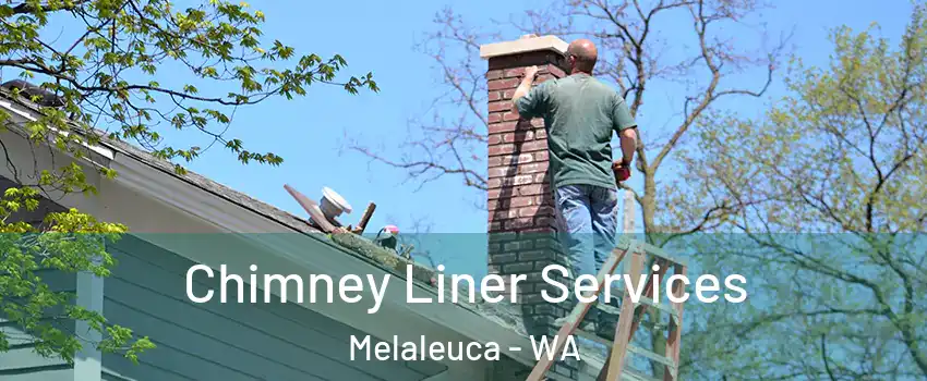 Chimney Liner Services Melaleuca - WA