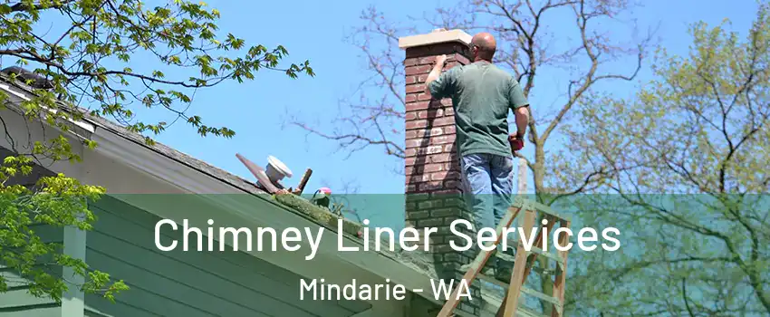 Chimney Liner Services Mindarie - WA