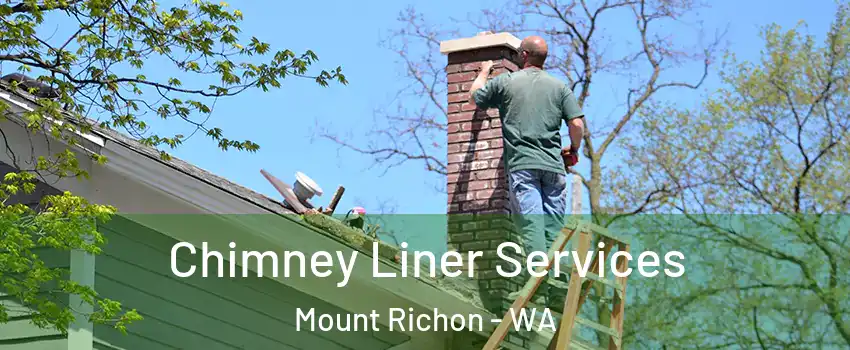 Chimney Liner Services Mount Richon - WA