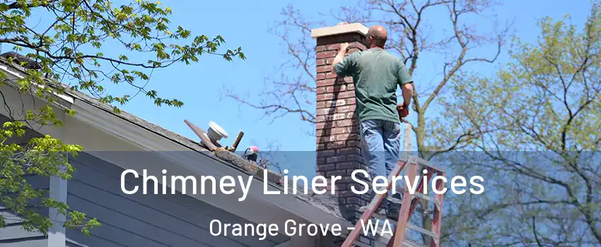 Chimney Liner Services Orange Grove - WA