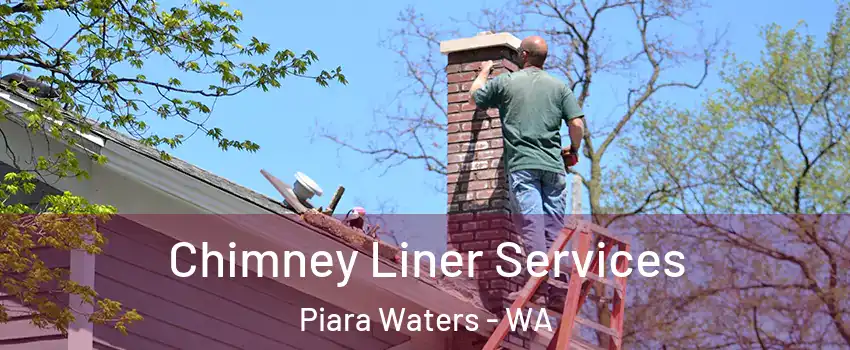 Chimney Liner Services Piara Waters - WA