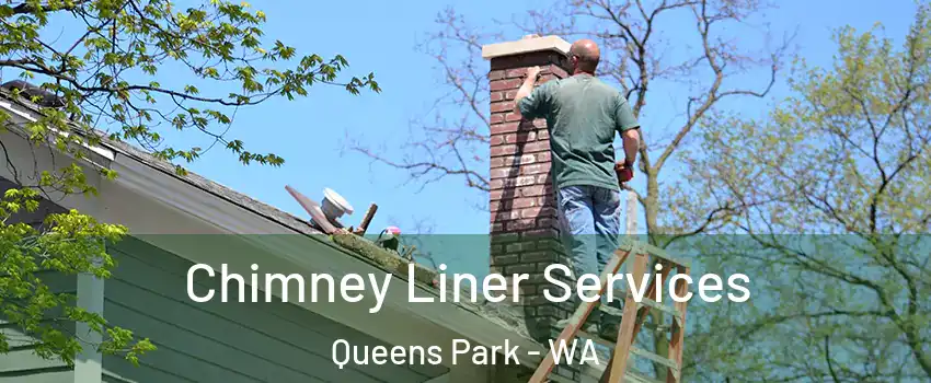 Chimney Liner Services Queens Park - WA