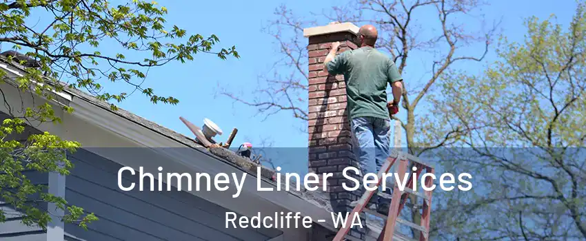 Chimney Liner Services Redcliffe - WA