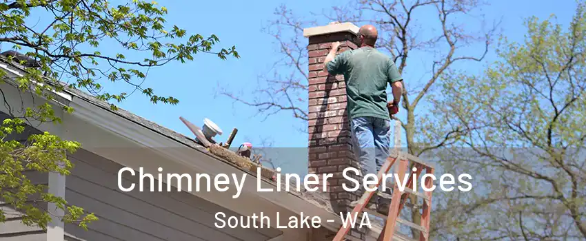 Chimney Liner Services South Lake - WA