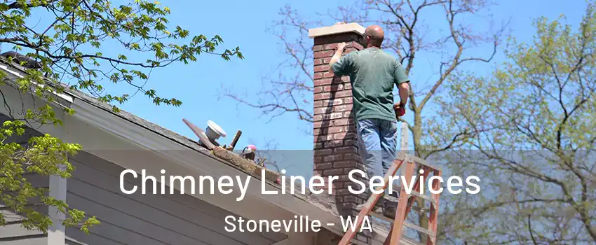 Chimney Liner Services Stoneville - WA