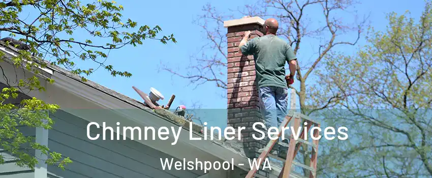 Chimney Liner Services Welshpool - WA