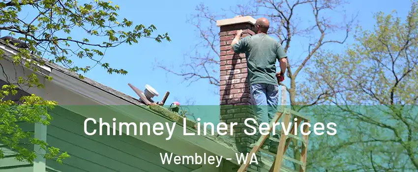 Chimney Liner Services Wembley - WA