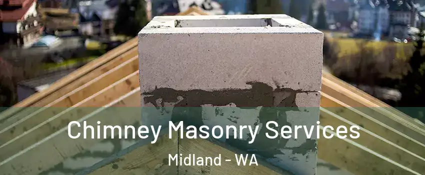 Chimney Masonry Services Midland - WA