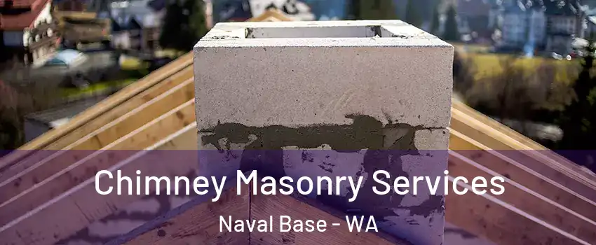 Chimney Masonry Services Naval Base - WA