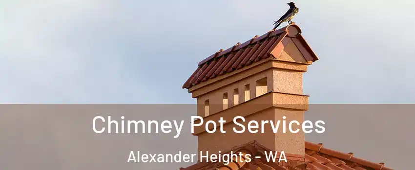 Chimney Pot Services Alexander Heights - WA