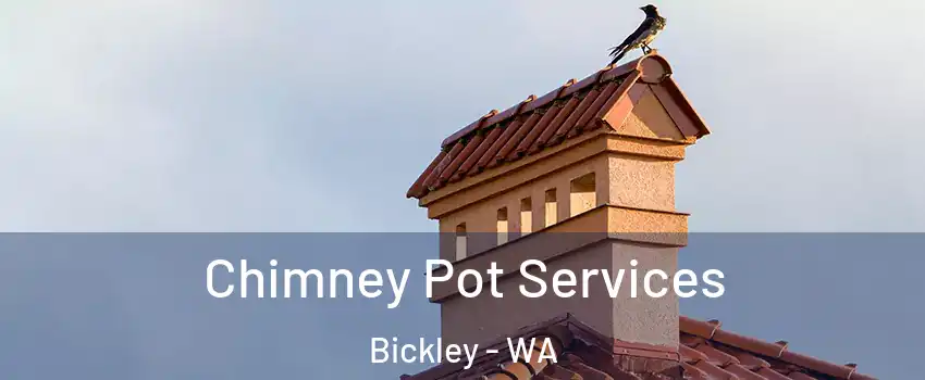 Chimney Pot Services Bickley - WA