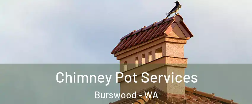 Chimney Pot Services Burswood - WA