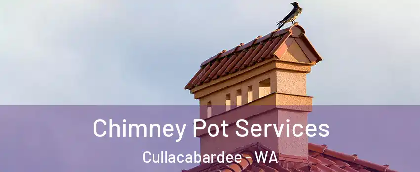 Chimney Pot Services Cullacabardee - WA
