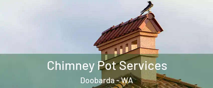 Chimney Pot Services Doobarda - WA