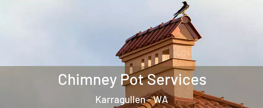 Chimney Pot Services Karragullen - WA