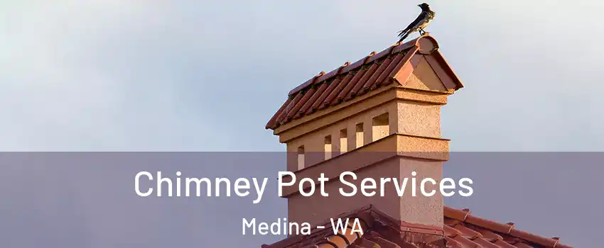 Chimney Pot Services Medina - WA
