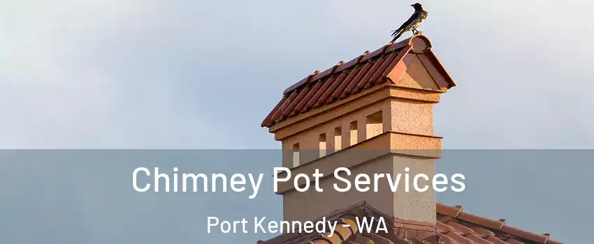 Chimney Pot Services Port Kennedy - WA
