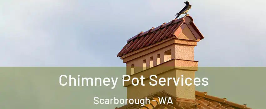 Chimney Pot Services Scarborough - WA