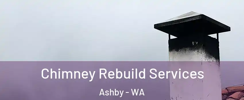 Chimney Rebuild Services Ashby - WA