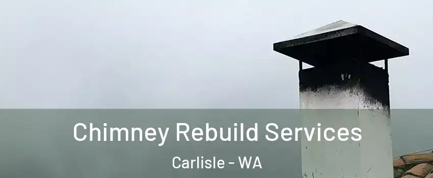 Chimney Rebuild Services Carlisle - WA