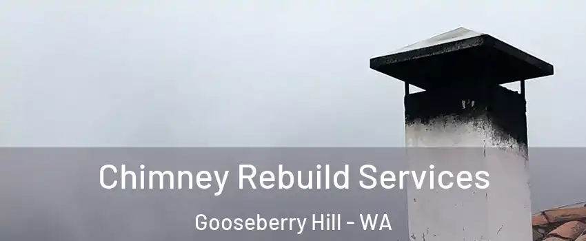 Chimney Rebuild Services Gooseberry Hill - WA