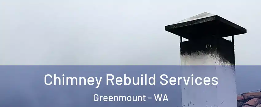 Chimney Rebuild Services Greenmount - WA