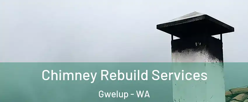 Chimney Rebuild Services Gwelup - WA