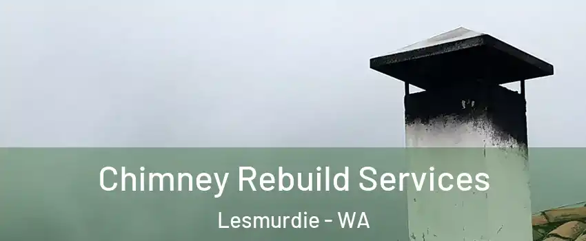Chimney Rebuild Services Lesmurdie - WA