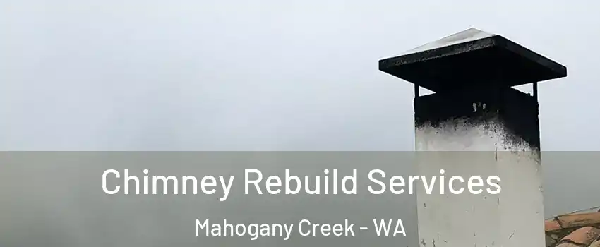 Chimney Rebuild Services Mahogany Creek - WA