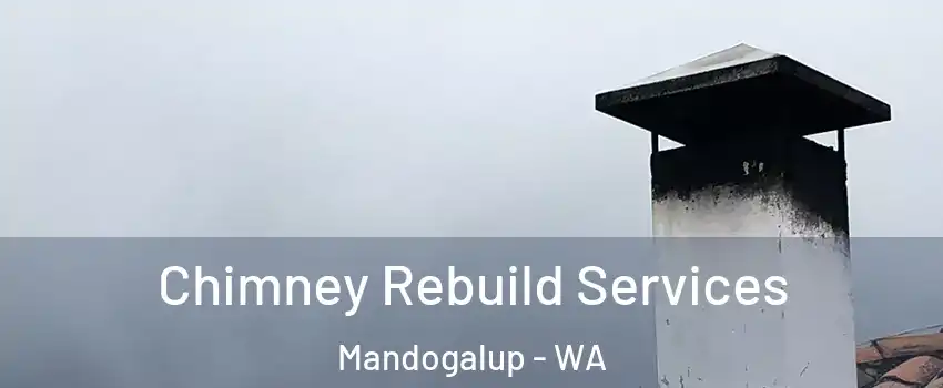 Chimney Rebuild Services Mandogalup - WA