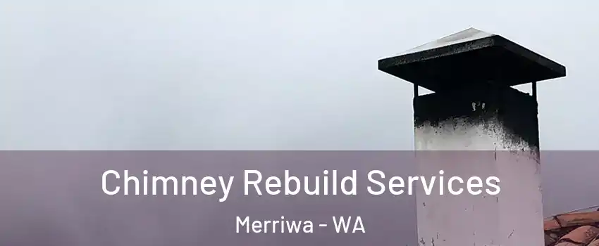 Chimney Rebuild Services Merriwa - WA