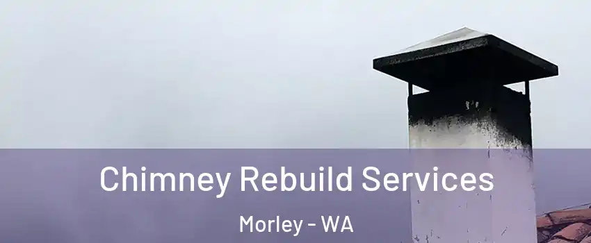 Chimney Rebuild Services Morley - WA