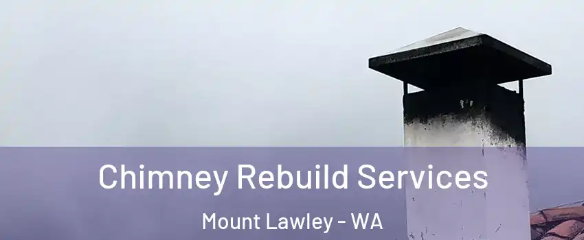 Chimney Rebuild Services Mount Lawley - WA