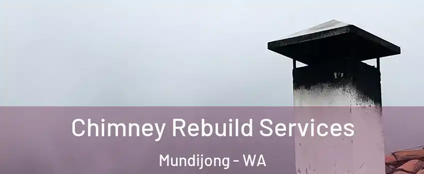Chimney Rebuild Services Mundijong - WA