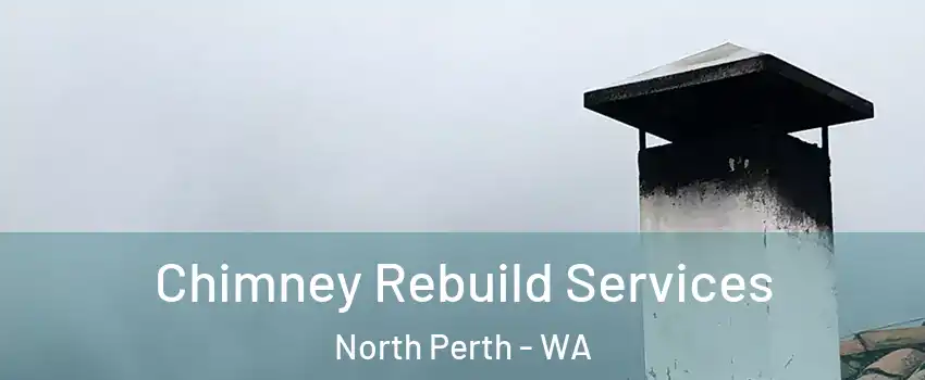 Chimney Rebuild Services North Perth - WA