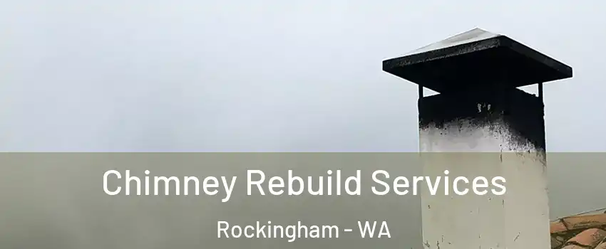 Chimney Rebuild Services Rockingham - WA